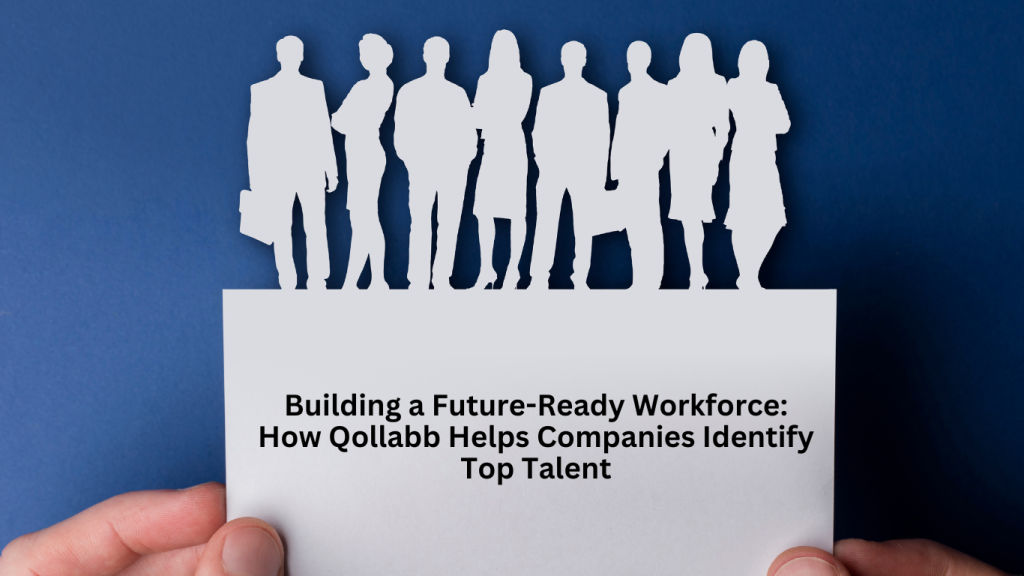 A blue background with a silhouette of professional individuals standing atop a blank white card held by two hands. The card displays the text "Building a Future-Ready Workforce: How Qollabb Helps Companies Identify Top Talent.