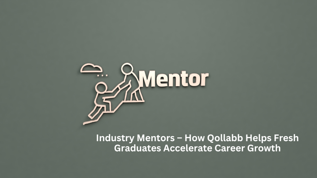 : A minimalist mentor icon with one figure helping another climb, symbolizing career guidance. Text reads: Industry Mentors – How Qollabb Helps Fresh Graduates Accelerate Career Growth.