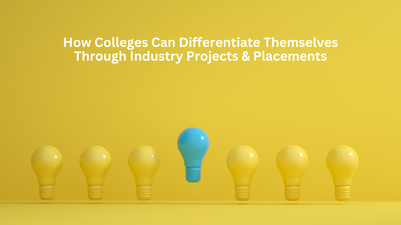 A unique blue lightbulb stands out among a row of yellow bulbs, symbolizing innovation and differentiation. The text "How Colleges Can Differentiate Themselves Through Industry Projects & Placements" is displayed on top.